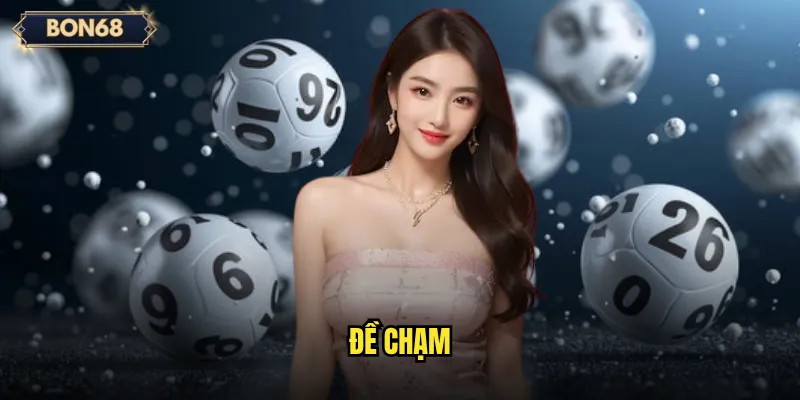 Đề Chạm Bon68 Có Thực Sự Dễ Trúng Như Lời Đồn? 1 đề chạm