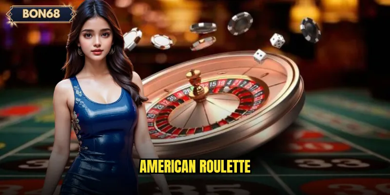 American Roulette Bon68 Có Thật Sự Khó Thắng? 1 American Roulette