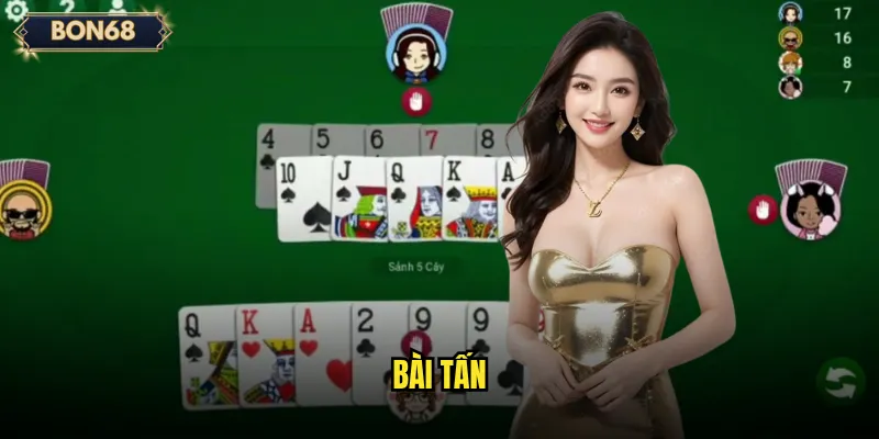 Bài Tấn Bon68 Có Khó Hơn So Với Các Game Bài Khác? 1 Bài tấn